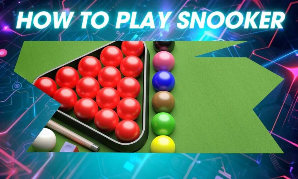 How to Play Snooker main rules overview